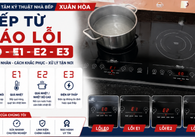 Bếp Từ Báo Lỗi E0, E1, E2, E3 Là Gì? Nguyên Nhân Và Cách Khắc Phục